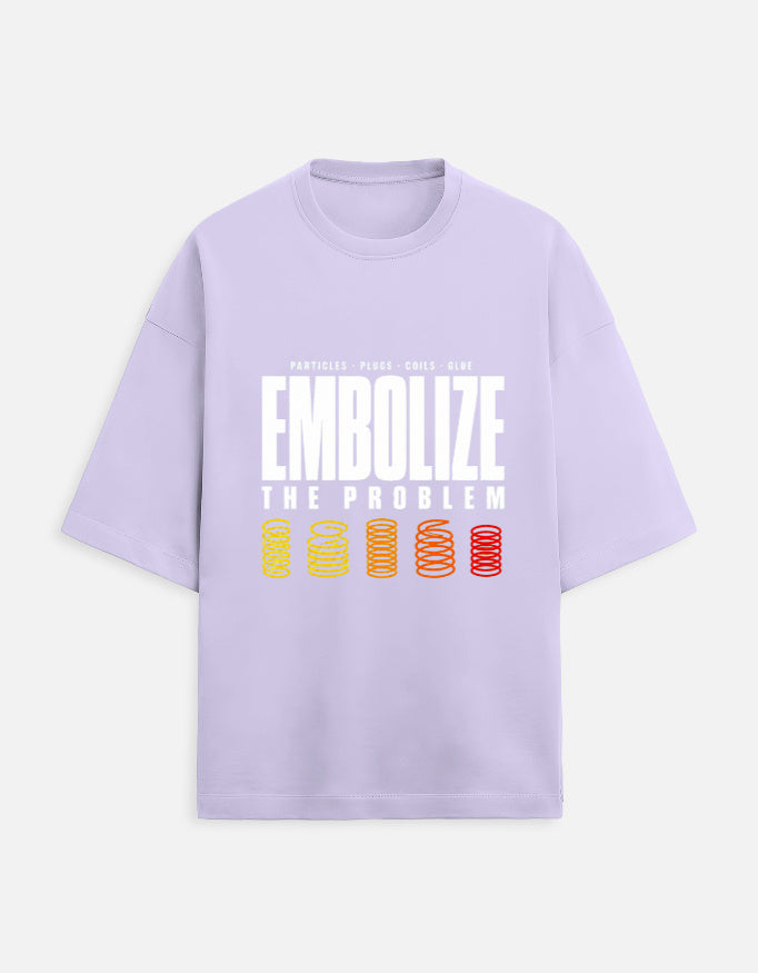 Lavender — Embolize the Problem interventional radiology oversized t-shirt, front view