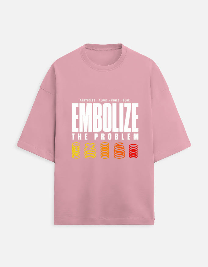 Flamingo — Embolize the Problem interventional radiology oversized t-shirt, front view