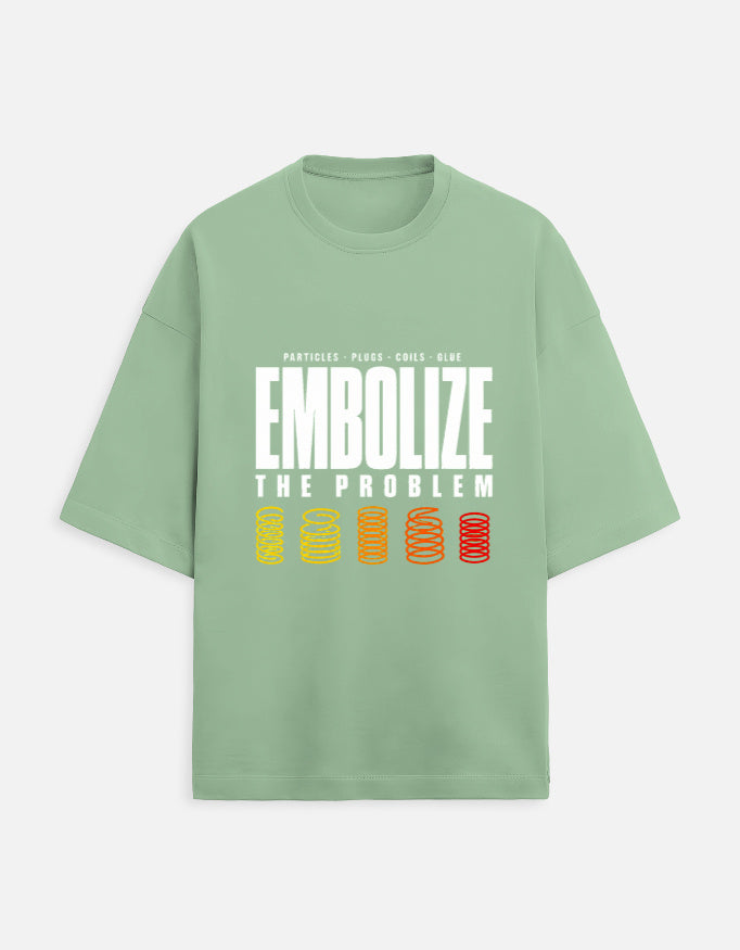 Jade — Embolize the Problem interventional radiology oversized t-shirt, front view